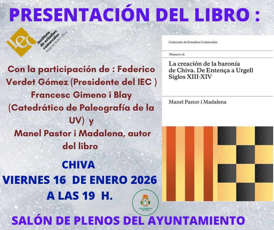 Presentación del libro: La creación de la baronía de Chiva. De Entença a Urgell Siglos XIII-XIV